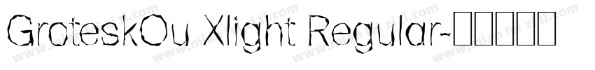 GroteskOu Xlight Regular字体转换